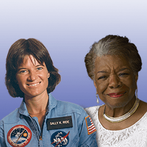 Sally Ride and Maya Angelou
