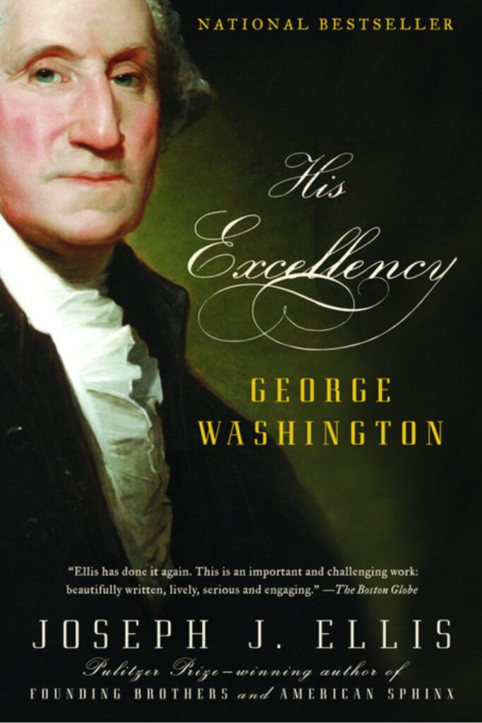 Joseph Ellis - His Excellency George Washington
