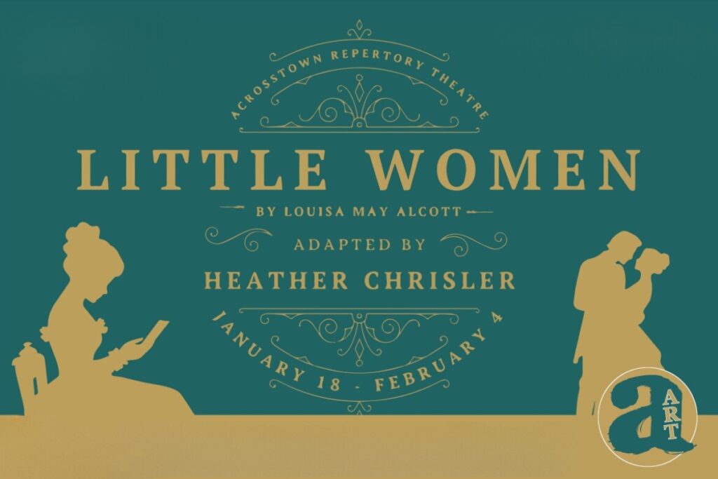 The Acrosstown Repertory Theatre will perform Little Women with opening night on Friday.