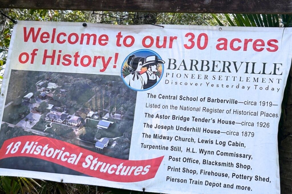 This sign is out front when visitors enter the Barberville Pioneer Settlement.