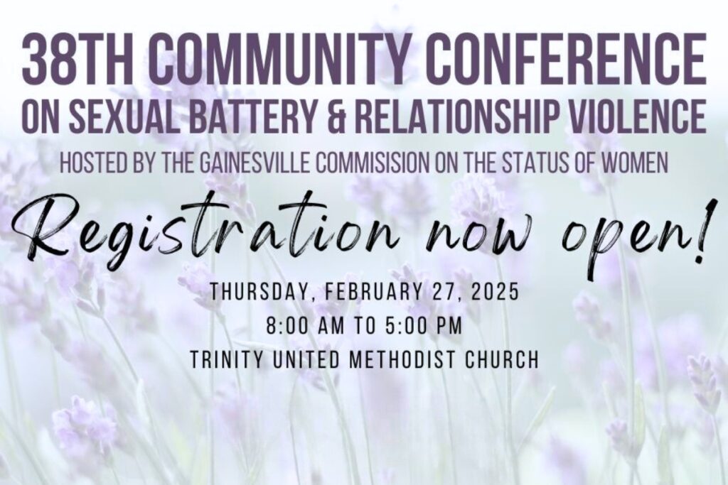 The Gainesville Commission on the Status of Women will host the 38th Community Conference on Sexual Battery & Relationship Violence at Trinity United Methodist Church.