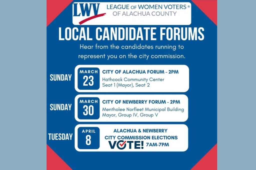 The League of Women Voters of Alachua County will host two candidate forums for the upcoming April 8 elections in Alachua and Newberry.