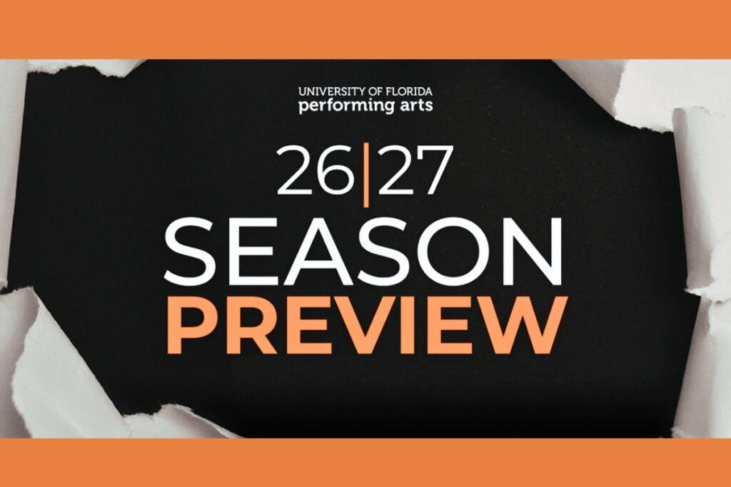 UF Performing Arts will reveal its 2026-27 performance season on Tuesday at its annual Season Preview event. Courtesy of UF Performing Arts