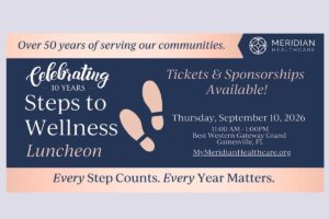 Meridian Healthcare to celebrate 10th annual Steps to Wellness luncheon