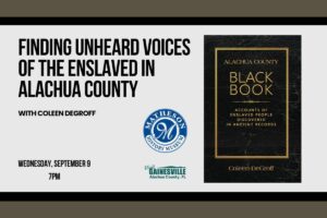 Matheson to explore the untold stories of Alachua County’s enslaved people